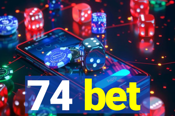 74 bet